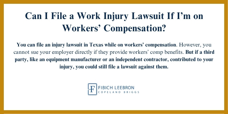 Can I File a Work Injury Lawsuit If I’m on Workers’ Compensation?