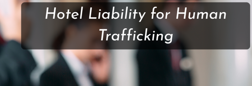 Hotel Liability for Human Trafficking